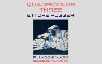 Mostra Quadricolor Three – Ettore Ruggeri